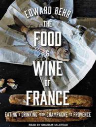 The Food & Wine of France : Eating & Drinking from Champagne to Provence （MP3 UNA）