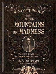 In the Mountains of Madness : The Life, Death, and Extraordinary Afterlife of H.p. Lovecraft （MP3 UNA）