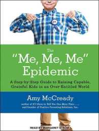 The Me, Me, Me Epidemic : A Step-by-step Guide to Raising Capable, Grateful Kids in an Over-entitled World （MP3 UNA）