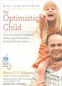 The Optimistic Child : A proven program to safeguard children against depression and build lifelong resilience （MP3 UNA）