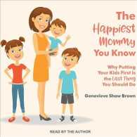 The Happiest Mommy You Know : Why Putting Your Kids First Is the Last Thing You Should Do （MP3 UNA）