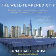 The Well-Tempered City : What Modern Science, Ancient Civilizations, and Human Nature Teach Us about the Future of Urban Life （MP3 UNA）