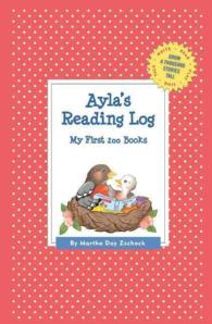 Ayla's Reading Log : My First 200 Books (Grow a Thousand Stories Tall) （GJR）