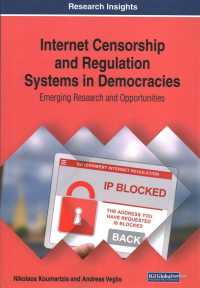 Internet Censorship and Regulation Systems in Democracies: Emerging Research and Opportunities