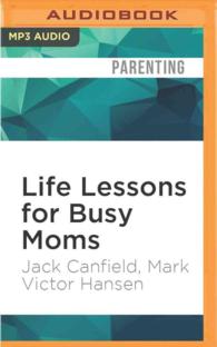 Life Lessons for Busy Moms : 7 Essential Ingredients to Organize and Balance Your World （MP3 UNA）