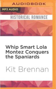 Whip Smart Lola Montez Conquers the Spaniards (Lola Montez) （MP3 UNA）