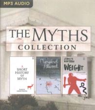 The Myths Series Collection (3-Volume Set) : A Short History of Myth / the Penelopiad / Weight (Myths) （MP3 UNA）