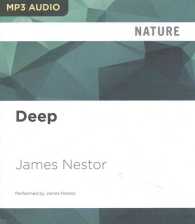 Deep : Freediving, Renegade Science, and What the Ocean Tells Us about Ourselves （MP3 UNA）