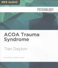 Acoa Trauma Syndrome : The Impact of Childhood Pain on Adult Relationships （MP3 UNA）