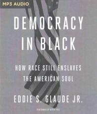 Democracy in Black : How Race Still Enslaves the American Soul （MP3 UNA）