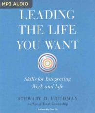 Leading the Life You Want : Skills for Integrating Work and Life （MP3 UNA）