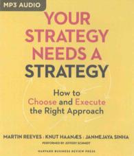 Your Strategy Needs a Strategy : How to Choose and Execute the Right Approach （MP3 UNA）