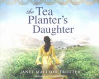 The Tea Planter's Daughter (13-Volume Set) （Unabridged）