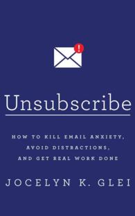 Unsubscribe (3-Volume Set) : How to Kill Email Anxiety, Avoid Distractions, and Get Real Work Done （Unabridged）