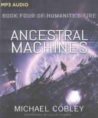 Ancestral Machines (2-Volume Set) (Humanity's Fire) （MP3 UNA）