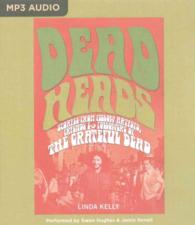 Deadheads : Stories from Fellow Artists, Friends & Followers of the Grateful Dead （MP3 UNA）