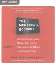 The Membership Economy : Find Your Superusers, Master the Forever Transaction, and Build Recurring Revenue （MP3 UNA）