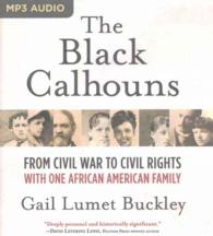 The Black Calhouns : From Civil War to Civil Rights with One African American Family （MP3 UNA）