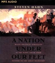A Nation under Our Feet : Black Political Struggles in the Rural South from Slavery to the Great Migration （MP3 UNA）