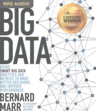 Big Data : Using Smart Big Data, Analytics and Metrics to Make Better Decisions and Improve Performance （MP3 UNA）