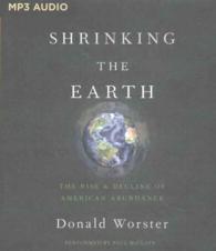 Shrinking the Earth : The Rise & Decline of American Abundance （MP3 UNA）