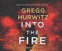 Into the Fire (10-Volume Set) : Library Edition (Orphan X) （Unabridged）