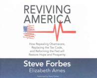 Reviving America (4-Volume Set) : How Repealing Obamacare, Replacing the Tax Code, and Reforming the Fed will Restore Hope and Prosperity （Unabridged）