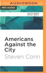 Americans against the City (2-Volume Set) : Anti-Urbanism in the Twentieth Century （MP3 UNA）