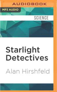 Starlight Detectives : How Astronomers, Inventors, and Eccentrics Discovered the Modern Universe （MP3 UNA）