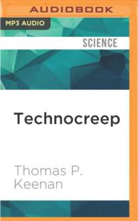Technocreep : The Surrender of Privacy and the Capitalization of Intimacy （MP3 UNA）
