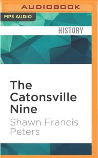 The Catonsville Nine : A Story of Faith and Resistance in the Vietnam Era （MP3 UNA）