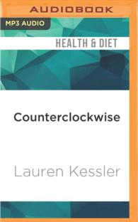 Counterclockwise : My Year of Hypnosis, Hormones, Dark Chocolate, and Other Adventures in the World of Anti-aging （MP3 UNA）