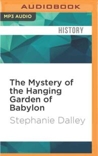 The Mystery of the Hanging Garden of Babylon : An Elusive World Wonder Traced （MP3 UNA）