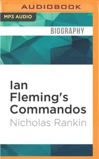 Ian Fleming's Commandos : The Story of the Legendary 30 Assault Unit （MP3 UNA）