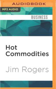 Hot Commodities : How Anyone Can Invest Profitably in the World's Best Market （MP3 UNA）