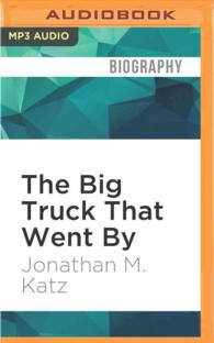 The Big Truck That Went by : How the World Came to Save Haiti and Left Behind a Disaster （MP3 UNA）