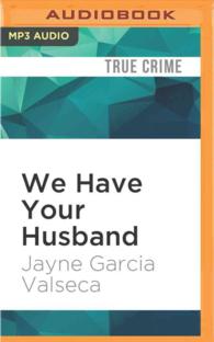 We Have Your Husband : One Woman's Terrifying Story of a Kidnapping in Mexico （MP3 UNA）