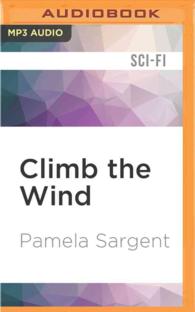 Climb the Wind : A Novel of Another America （MP3 UNA）