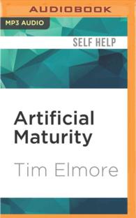 Artificial Maturity : Helping Kids Meet the Challenge of Becoming Authentic Adults （MP3 UNA）