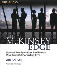 The Mckinsey Edge : Success Principles from the Worlds Most Powerful Consulting Firm （MP3 UNA）