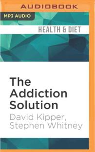 The Addiction Solution : Unraveling the Mysteries of Addiction through Cutting-edge Brain Science （MP3 UNA）