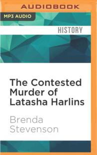 The Contested Murder of Latasha Harlins : Justice, Gender, and the Origins of the La Riots （MP3 UNA）