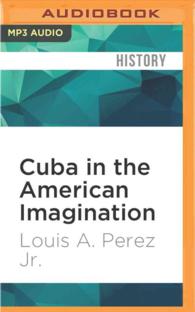 Cuba in the American Imagination : Metaphor and the Imperial Ethos （MP3 UNA）