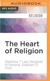 The Heart of Religion : Spiritual Empowerment, Benevolence, and the Experience of God's Love （MP3 UNA）