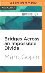 Bridges Across an Impossible Divide : The Inner Lives of Arab and Jewish Peacemakers （MP3 UNA）
