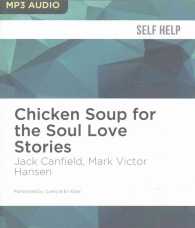 Chicken Soup for the Soul Love Stories (Chicken Soup for the Soul) （MP3 UNA）