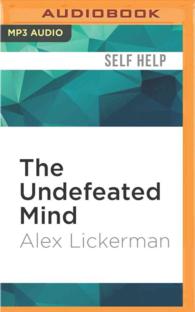The Undefeated Mind : On the Science of Constructing an Indestructible Self （MP3 UNA）