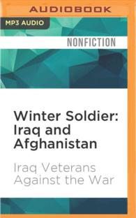 Winter Soldier : Iraq and Afghanistan; Eyewitness Accounts of the Occupations （MP3 UNA）