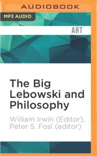 The Big Lebowski and Philosophy : Keeping Your Mind Limber with Abiding Wisdom （MP3 UNA）