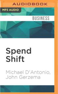 Spend Shift : How the Post-Crisis Values Revolution Is Changing the Way We Buy, Sell, and Live （MP3 UNA）